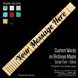 Custom Words on Birdseye Maple